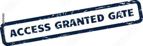 Distressed rectangular stamp impression displaying access granted gate information for digital security concepts