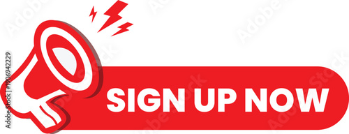 A red megaphone with a call to action sign up now on a white background