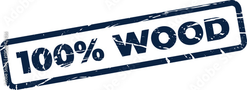 Distressed rubber stamp declaring 100 percent wood content, ideal for eco friendly product labeling
