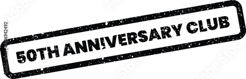 Distressed rubber stamp declaring a special 50th anniversary club event or exclusive membership recognition