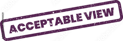 Distressed rubber stamp effect featuring the phrase ACCEPTABLE VIEW within a rectangular outline for official documents