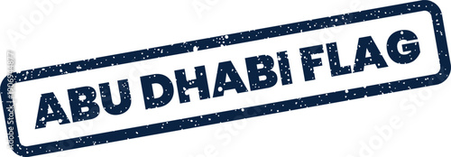Distressed rubber stamp effect with ABU DHABI FLAG text and a grungy rectangular outline