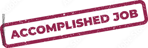 Distressed rubber stamp imprint showing the words accomplished job, signifying a task or work assignment completion