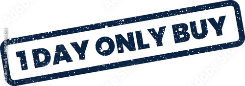 Distressed rubber stamp mark displaying 1 DAY ONLY BUY text, effective for calls to action or sales campaigns