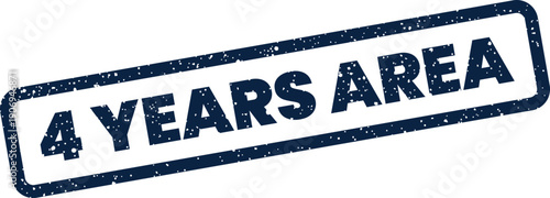 Distressed rubber stamp vector featuring the phrase four years area, suitable for business documents and records
