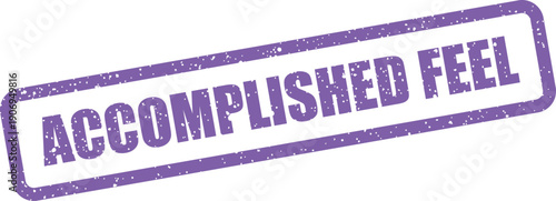 Grunge effect rubber stamp expressing an accomplished feel, suitable for acknowledging personal achievements or satisfaction