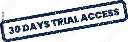Grunge rectangular stamp with text 30 DAYS TRIAL ACCESS for limited period offers and online service entry