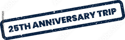 Grunge rubber stamp marking a special twenty fifth anniversary trip or journey celebration event