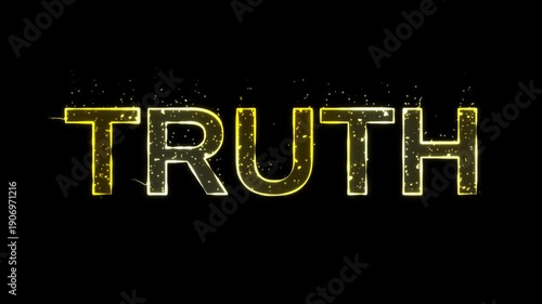 Truth animated text word glowing on black background