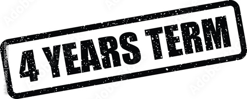 Grunge style rubber stamp impression stating 4 Years Term indicating a specific period of commitment or agreement