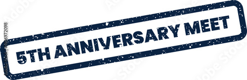Grunge style rubber stamp indicating a fifth anniversary meet, perfect for corporate meeting invitations or business gatherings