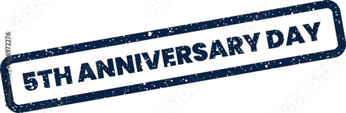 Grunge style stamp marking a special fifth anniversary day or a significant yearly celebration event