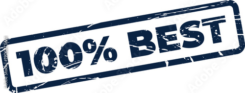 Grunge textured rubber stamp featuring 100% BEST statement, indicating top tier product or service excellence