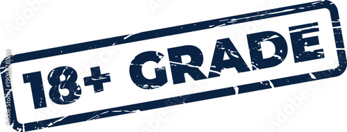 Grunge textured stamp with 18+ GRADE text, representing a maturity classification or educational level requirement