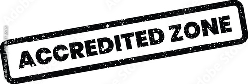 Grungy black rubber stamp with the phrase Accredited Zone indicating an officially approved area or region