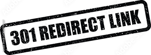 Grungy black texture applied to a rectangular rubber stamp showing the words 301 Redirect Link for web development