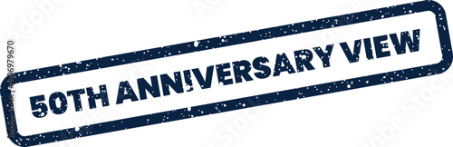 Grungy impression of a fifty year anniversary view, useful for reflecting on past achievements