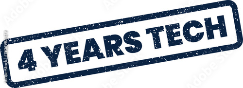 Grungy rectangular rubber stamp displaying 4 YEARS TECH representing technology development milestone