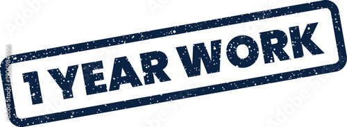 Grungy rectangular stamp illustration displaying “1 Year Work” message, showcasing a vintage style texture