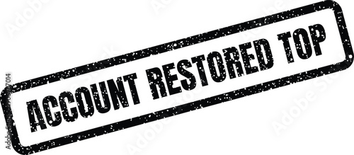 Grungy rubber stamp featuring the ACCOUNT RESTORED TOP message signifying a successful account status