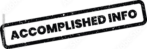Grungy rubber stamp visual with the text accomplished info, indicating information gathering and completion