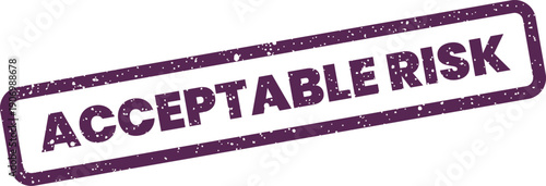 Grungy rubber stamp with the text acceptable risk, perfect for depicting business decisions or project assessments