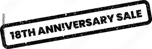 Grungy textured rectangular stamp with 18th Anniversary Sale text, suitable for discount announcements and retail promotions