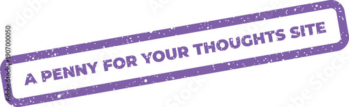 Rectangular grunge effect stamp featuring the phrase A Penny For Your Thoughts Site for online discussions