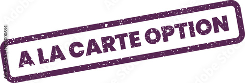 Rectangular grunge stamp illustration with text A LA CARTE OPTION, useful for indicating flexible dining choices or personalized food selections