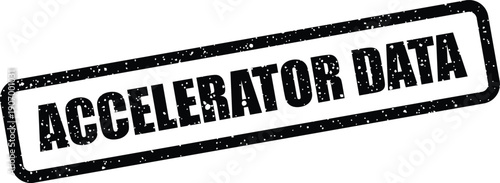 Rectangular grunge texture stamp impression featuring the impactful phrase ACCELERATOR DATA in bold capital letters