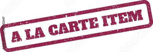 Retro style rubber stamp impression with A LA CARTE ITEM text for selection options