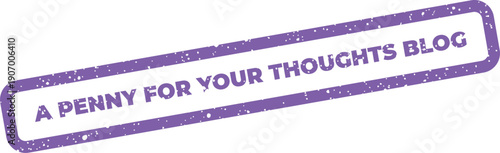 Textured grunge stamp displaying the inviting phrase A Penny For Your Thoughts Blog for engaging content