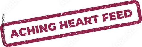 Textured rectangular rubber stamp showing the words aching heart feed with a grunged effect, suitable for online content