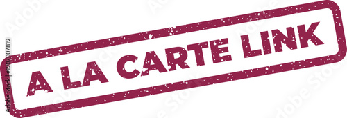 Textured rectangular stamp featuring A LA CARTE LINK for independent navigation or digital connections