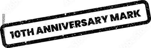 Textured rubber stamp showing 10TH ANNIVERSARY MARK, suitable for celebrating achievements and historical events
