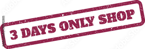 Textured stamp design showing the phrase 3 DAYS ONLY SHOP to encourage quick purchasing decisions