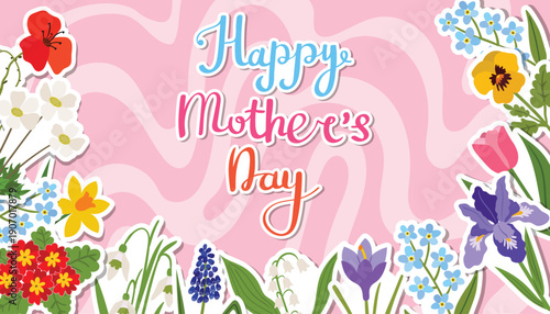 A vibrant Mother's Day greeting card featuring Happy Mother's Day lettering surrounded by stickers of colorful spring flowers like tulips, irises, and daffodils on a wavy pink background.