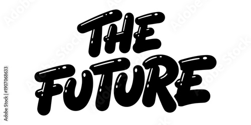 Dynamic Graffiti Text 'THE FUTURE' in Bold Black Script Over White Background Conveys Optimism and Energy Through Textured Illustration