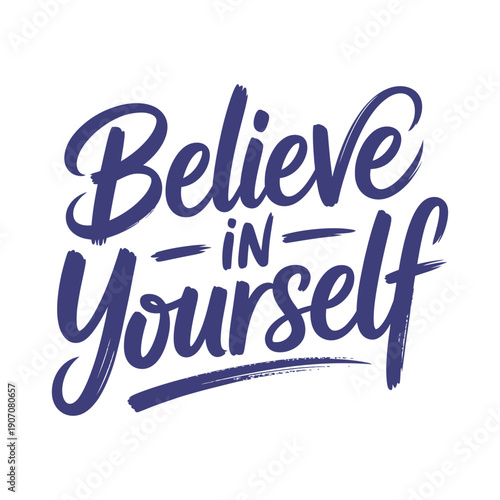 Believe in Yourself Script Lettering - Dynamic Handwritten Calligraphy