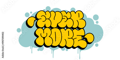 Ever more graffiti throw up bubble letter design. Yellow and blue street art illustration with dripping paint effect for urban lifestyle and clothing design. High quality vector.