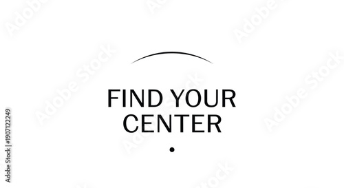 Vector motivational quote 'Find Your Center' with minimalist design, typography, overlay effect for social media, website, or presentation