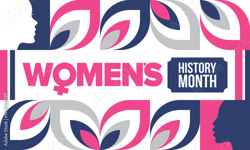 Women's History Month. The annual month that highlights the contributions of women to events in history. Celebrated during March in the United States, the United Kingdom, and Australia. Vector poster