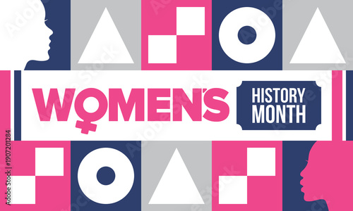 Women's History Month. The annual month that highlights the contributions of women to events in history. Celebrated during March in the United States, the United Kingdom, and Australia. Vector poster