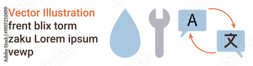 Translation services, communication, technology, repair tools, conceptual design, multilingual support. Speech bubbles with language symbols, water drop wrench. Translation services
