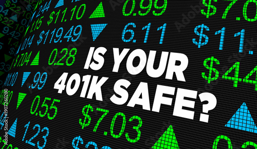 Is Your 401K Safe Stock Market Investment Retirement Account Savings Nestegg 3d Illustration