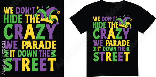 We dont hide crazy parade down street t shirt
