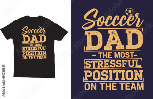 Soccer Dad the most stressful position on the team t‑shirt design