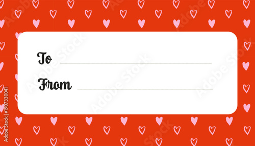 Valentines Day gift tag with hand drawn hearts on red background. Love themed label with place for text To and From.