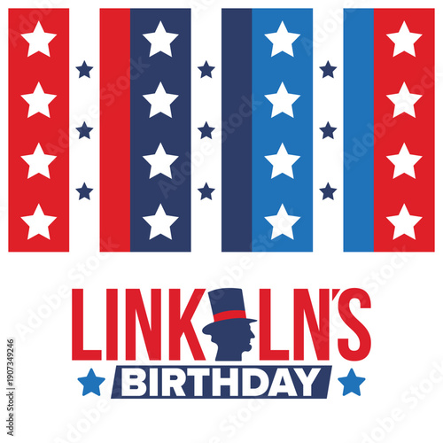 Abraham Lincoln’s Birthday. National holiday in the United States. Celebrating the birthday of one of the most popular presidents of America. Poster, banner and background