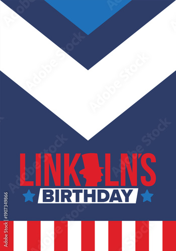 Abraham Lincoln’s Birthday. National holiday in the United States. Celebrating the birthday of one of the most popular presidents of America. Poster, banner and background